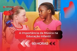Curso online grátis de A Importância da Música na Educação Infantil