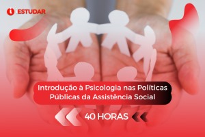 Curso online grátis de Introdução À Psicologia nas Políticas Públicas da Assistência Social