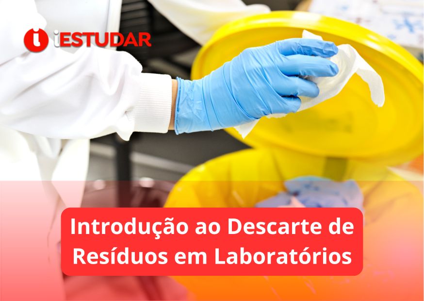 Curso online de Introdução ao Descarte de Resíduos em Laboratórios