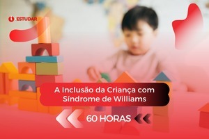 Curso online grátis de A Inclusão da Criança com Síndrome de Williams